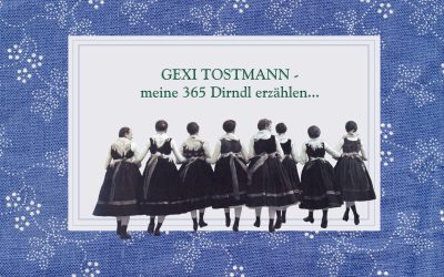 Gexi  Tostmann: Meine 365 Dirndl erzählen